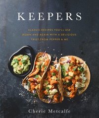 bokomslag Keepers: Classic Recipes You'll Use Again and Again with a Delicious Twist from Pepper & Me