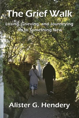 Alister G Hendery - Grief Walk, Häftad