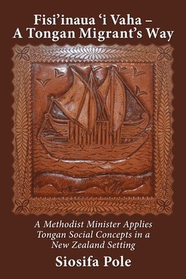 Siosifa Pole - Fisi'inaua 'i Vaha - A Tongan Migrant's Way, Häftad