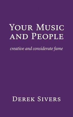 Derek Sivers - Your Music and People, Häftad