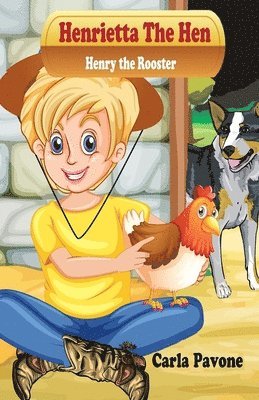 Henrietta the Hen: Henry the Rooster