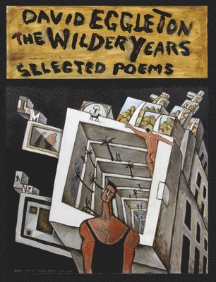 David Eggleton - The Wilder Years, Inbunden