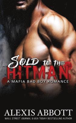Alexis Abbott, Alex Abbott - Sold to the Hitman, Häftad