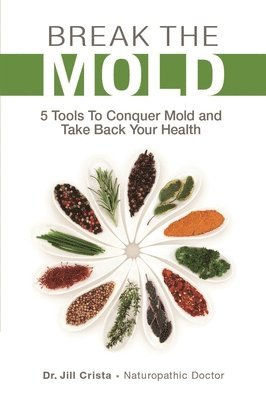 Break the Mold: 5 Tools to Conquer Mold and Take Back Your Health 1