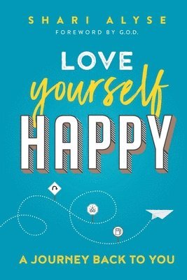 Shari Alyse - Love Yourself Happy, Häftad