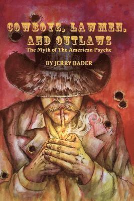 Jerry Bader - Cowboys, Lawmen, and Outlaws, Häftad