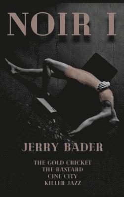 Jerry Bader - Noir I, Inbunden