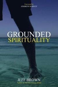 bokomslag Grounded Spirituality