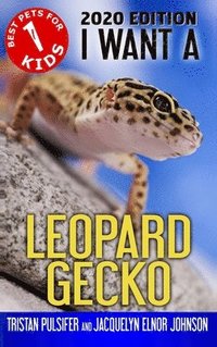 bokomslag I Want A Leopard Gecko
