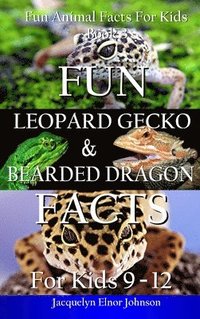 bokomslag Fun Leopard Gecko and Bearded Dragon Facts for Kids 9-12