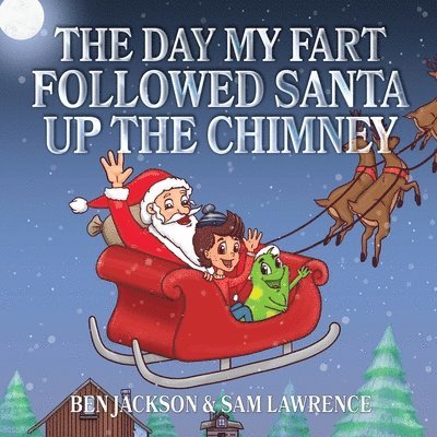 The Day My Fart Followed Santa Up The Chimney 1