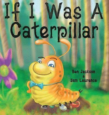 bokomslag If I Was a Caterpillar