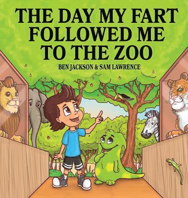 Ben Jackson, Sam Lawrence - Day My Fart Followed Me To The Zoo, Inbunden
