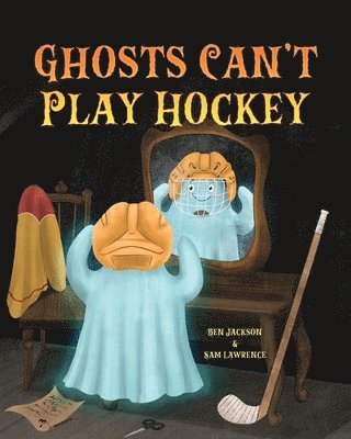 bokomslag Ghosts Can't Play Hockey