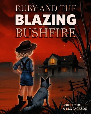 Chrissy Hobbs, Ben Jackson - Ruby and the Blazing Bushfire, Häftad