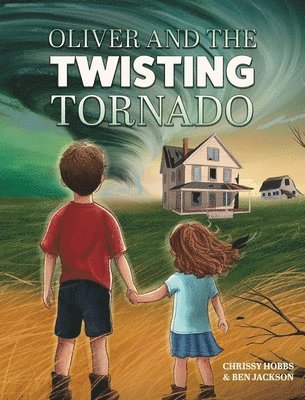 Chrissy Hobbs, Ben Jackson - Oliver and the Twisting Tornado, Inbunden