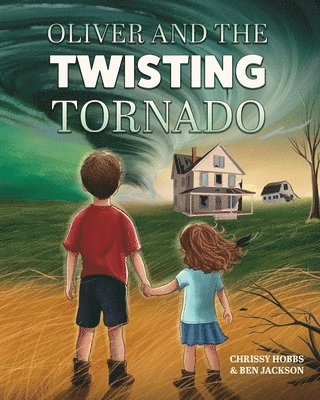 Chrissy Hobbs, Ben Jackson - Oliver and the Twisting Tornado, Häftad