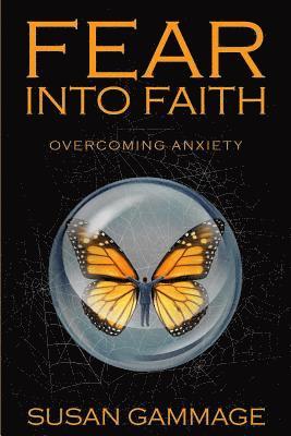 Fear into Faith 1