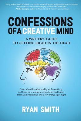 bokomslag Confessions of a Creative Mind: A Writer's Guide to Getting Right in the Head