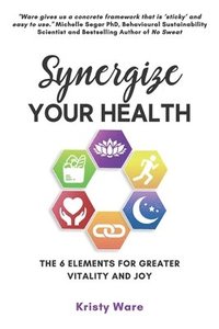 bokomslag Synergize Your Health
