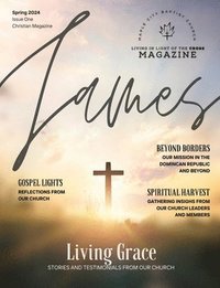 bokomslag Living in Light of the Cross Magazine - 1st Edition (Spring 2024)
