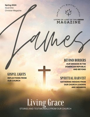 bokomslag Living in Light of the Cross Magazine - 1st Edition (Spring 2024)