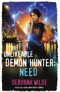 bokomslag The Unlikeable Demon Hunter: Need