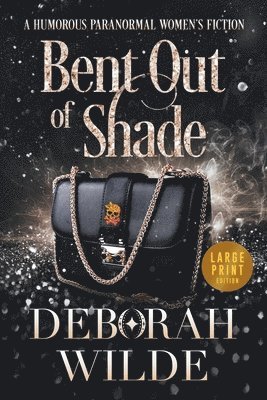 bokomslag Bent Out of Shade: A Humorous Paranormal Women's Fiction (Large Print)