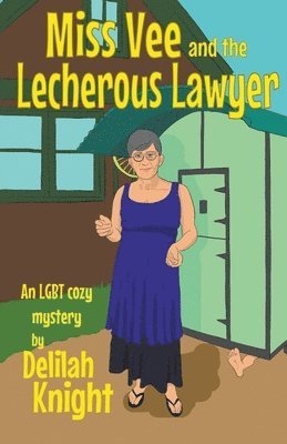 Miss Vee and the Lecherous Lawyer 1