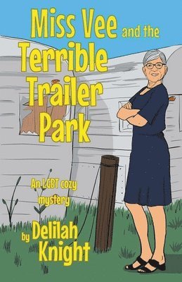 Miss Vee and the terrible trailer park 1