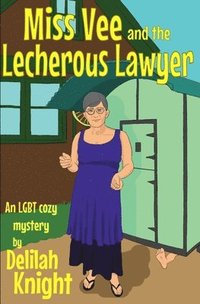 bokomslag Miss Vee and the Lecherous Lawyer: an LGBT+ Cosy Mystery