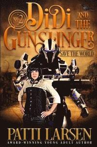 bokomslag Didi and the Gunslinger Save the World