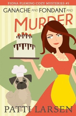 Ganache and Fondant and Murder 1