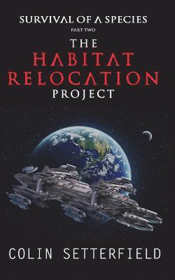 The Habitat Relocation Project: Survival of a Species 1