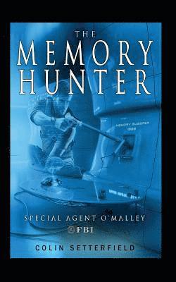 The Memory Hunter: Special Agent O'Malley FBI 1