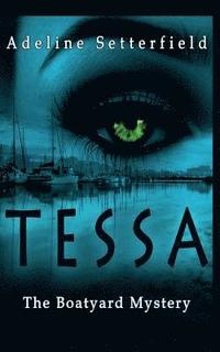 bokomslag Tessa: The Boatyard Mystery