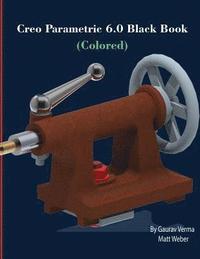bokomslag Creo Parametric 6.0 Black Book (Colored)
