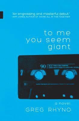 To Me You Seem Giant 1