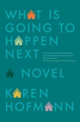 Karen Hofmann - What is Going to Happen Next, Häftad