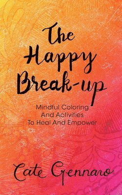 bokomslag The Happy Break Up