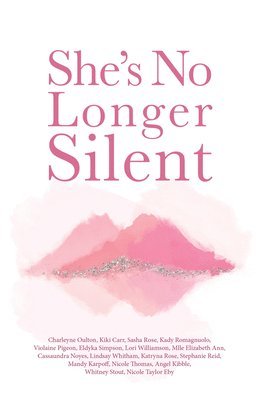 She's No Longer Silent: Healing After Mental Health Trauma, Sexual Abuse, and Experiencing Injustice 1