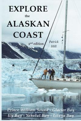 Patrick Hill - Explore the Alaskan Coast: (black and white version), Häftad