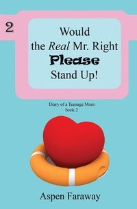 bokomslag Would The Real Mr. Right Please Stand Up!