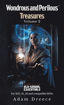 bokomslag Wondrous and Perilous Treasures(TM), volume 2, Old School Fantasy