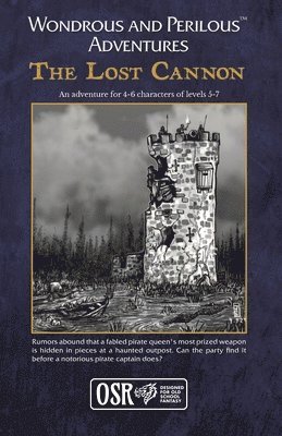 Wondrous and Perilous(TM) Adventures The Lost Cannon, for Old School Fantasy