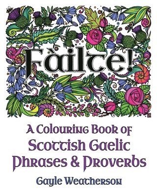 bokomslag Fàilte! A Colouring Book of Scottish Gaelic Phrases & Proverbs