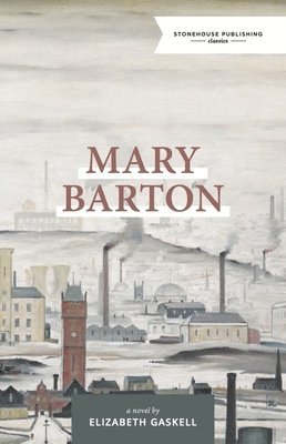 Elizabeth Gaskell - Mary Barton, Häftad
