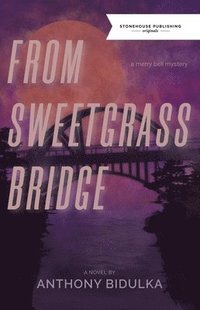 bokomslag From Sweetgrass Bridge