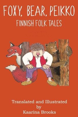 Foxy, Bear, Peikko Finnish Folk Tales 1