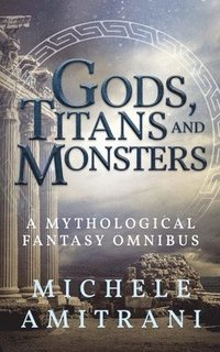 bokomslag Gods, Titans and Monsters